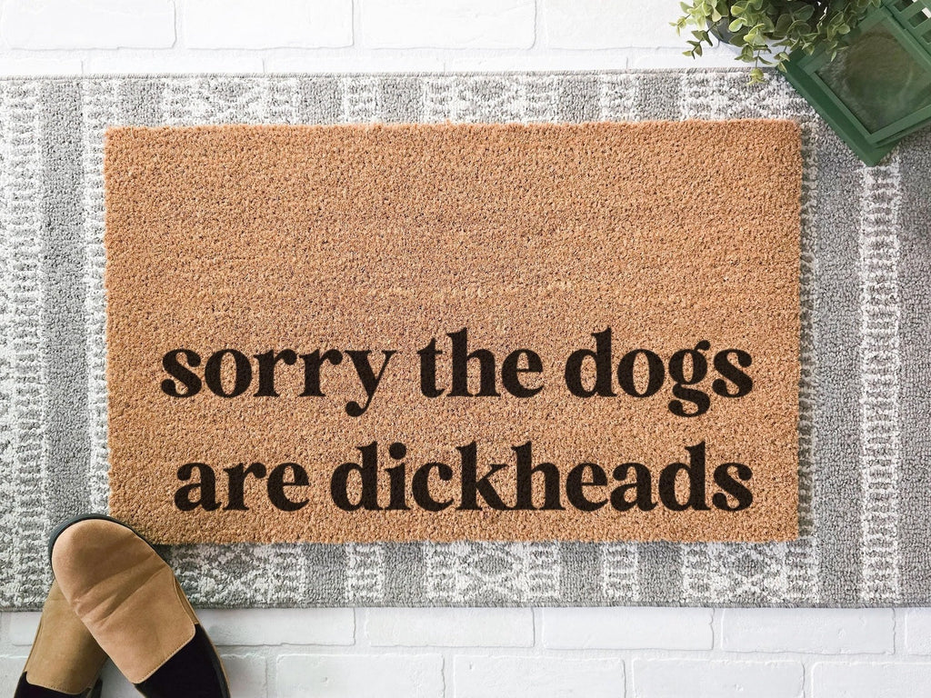 Sorry the Dogs Are Dickheads Doormat