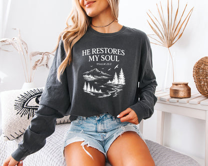 Comfort Colors He restores My Soul Psalm Christian Long Sleeve Shirt