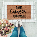 Como Chingas Pero Pasale Doormat