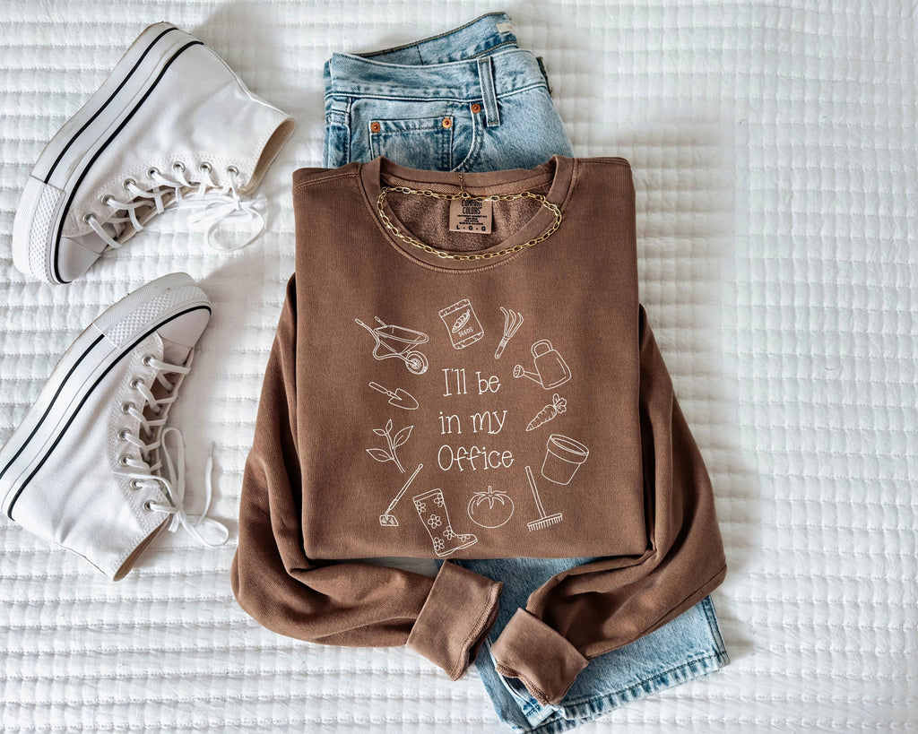 I will be in my office Gardening Plant Botanical Garment Dyed Comfort Colors Sweatshirt