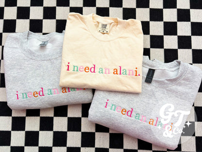 i need an a l a n i Tee *MADE TO ORDER 10-15 BIZ DAYS*