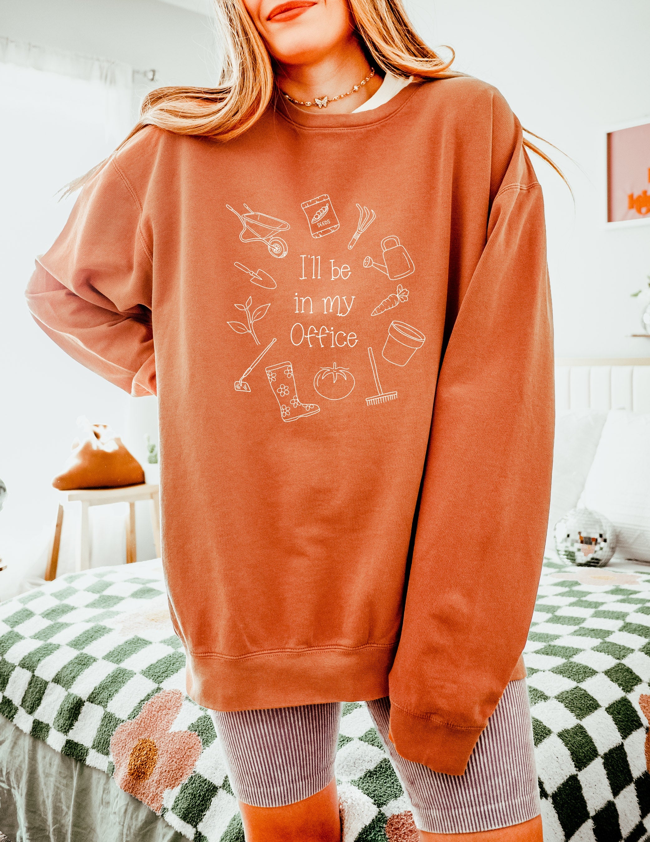 I will be in my office Gardening Plant Botanical Garment Dyed Comfort Colors Sweatshirt